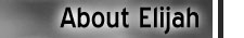 About Elijah